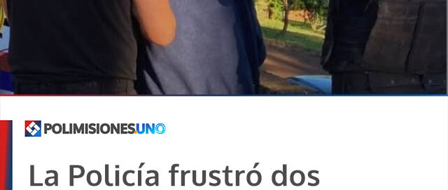 La Policía frustró dos intentos de robo y detuvo a un hombre en Oberá