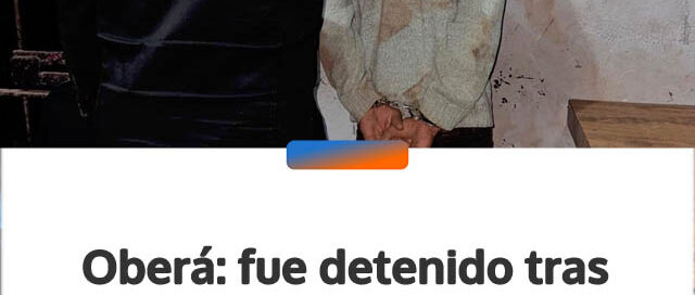 Oberá: fue detenido tras incumplir una prohibición de acercamiento y causar daños en una vivienda