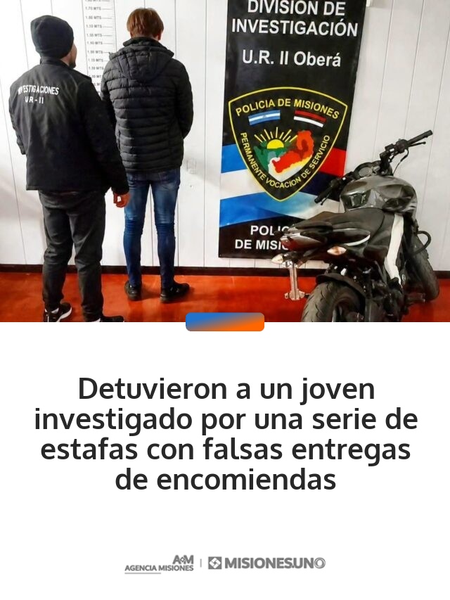 Detuvieron a un joven investigado por una serie de estafas con falsas entregas de encomiendas