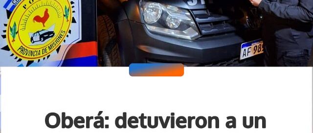 Oberá: detuvieron a un joven acusado de robar a su expareja y recuperaron todos los objetos sustraídos